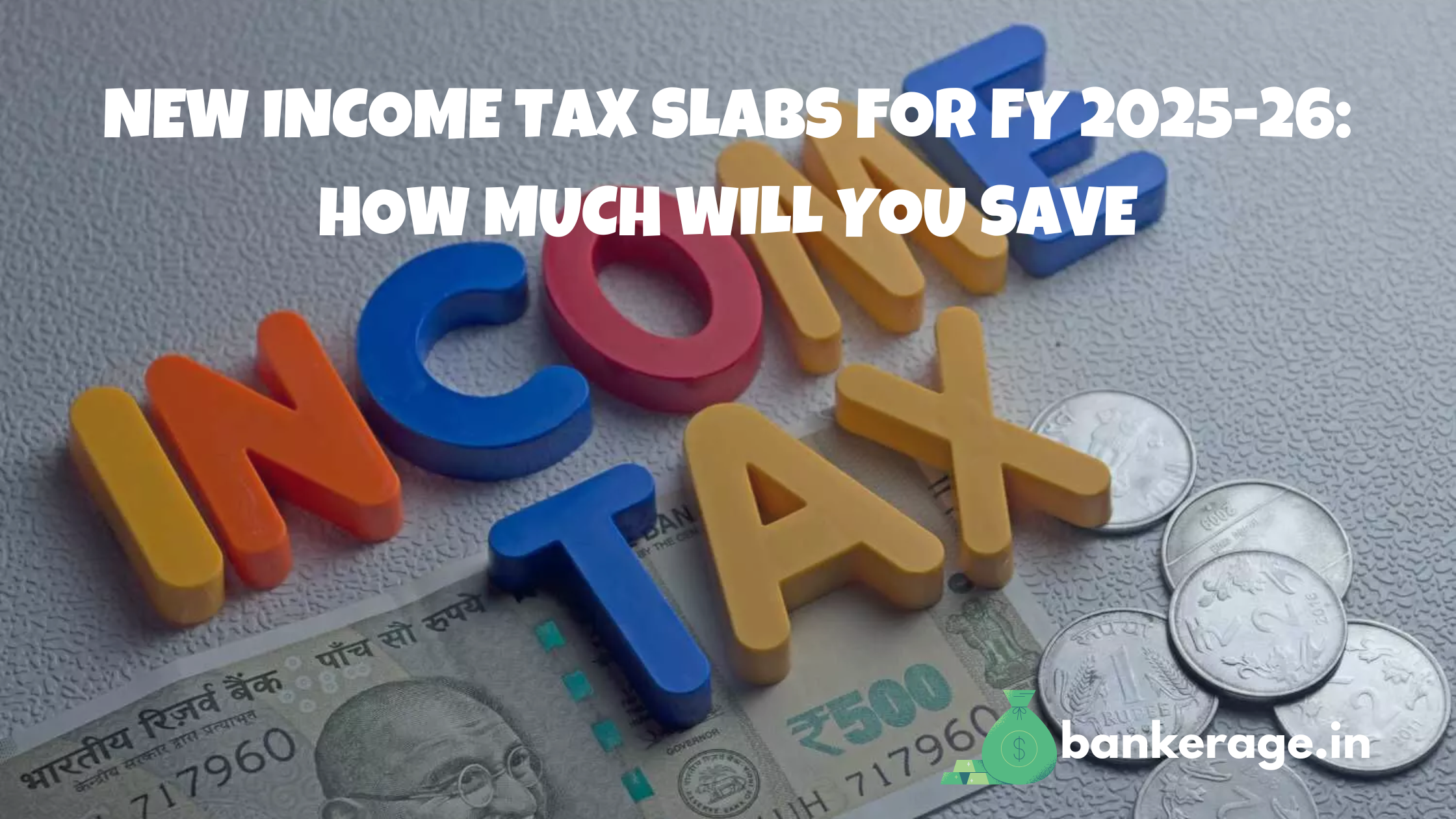 New Income Tax Slabs for FY 2025-26 How Much Will You Save